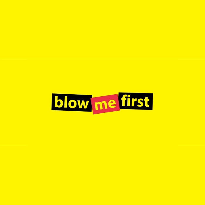 Blow Me First